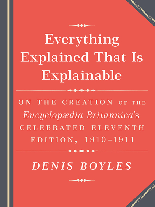 Title details for Everything Explained That Is Explainable! by Denis Boyles - Available